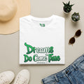 Dreams Do Come True T-Shirt — Inspirational Graphic Tee