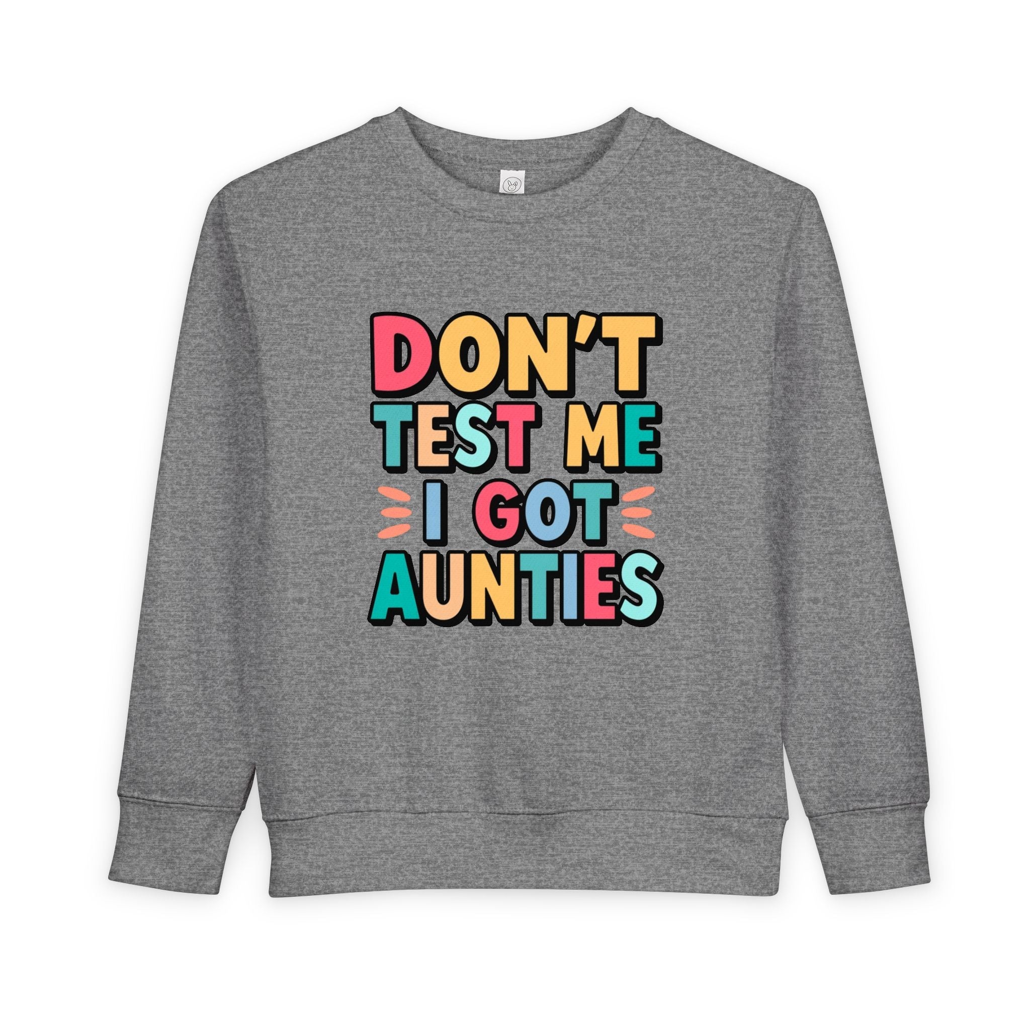 "Don't Test Me, I Got Aunties" Toddler Sweatshirt — Indigenous Kids PulloverEmber Spirit Apparel