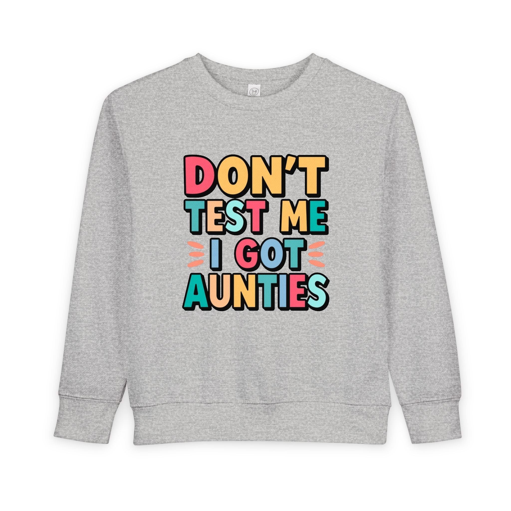 "Don't Test Me, I Got Aunties" Toddler Sweatshirt — Indigenous Kids PulloverEmber Spirit Apparel