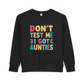 "Don't Test Me, I Got Aunties" Toddler Sweatshirt — Indigenous Kids PulloverEmber Spirit Apparel