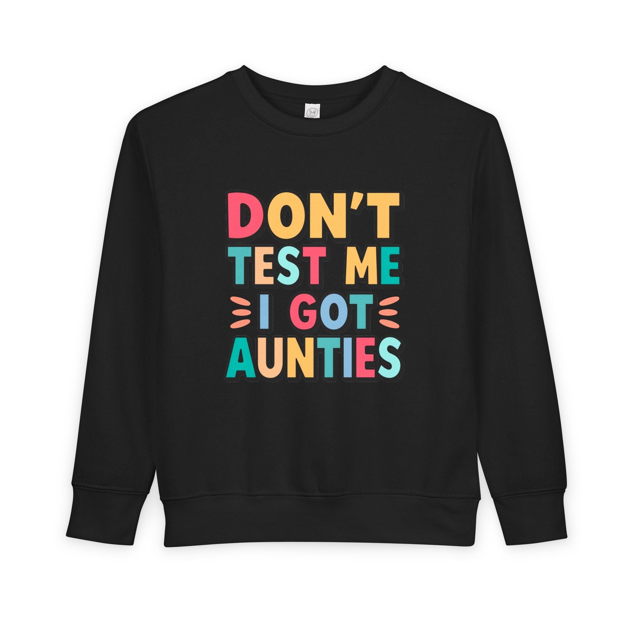 "Don't Test Me, I Got Aunties" Toddler Sweatshirt — Indigenous Kids PulloverEmber Spirit Apparel