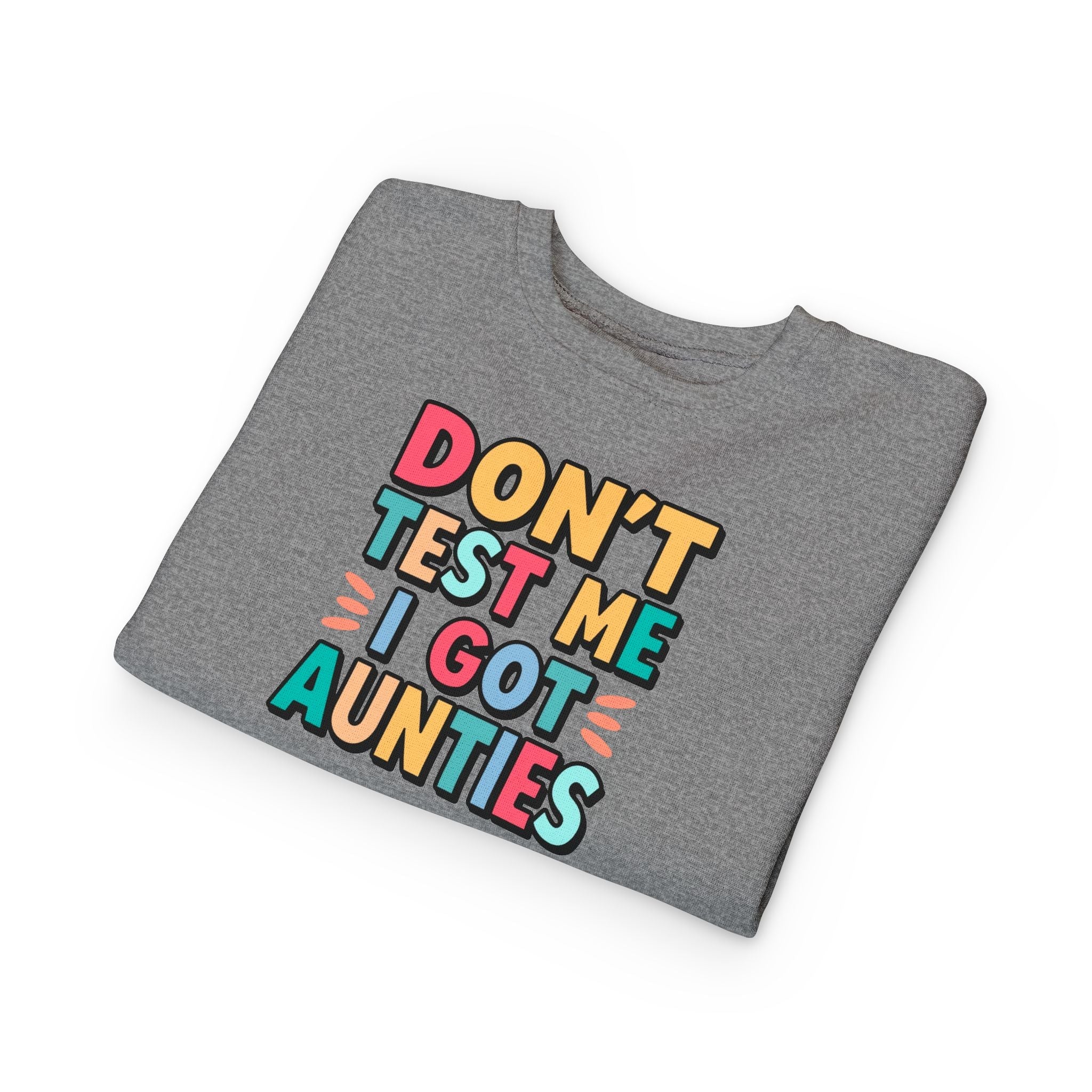 "Don't Test Me, I Got Aunties" Toddler Sweatshirt — Indigenous Kids PulloverEmber Spirit Apparel