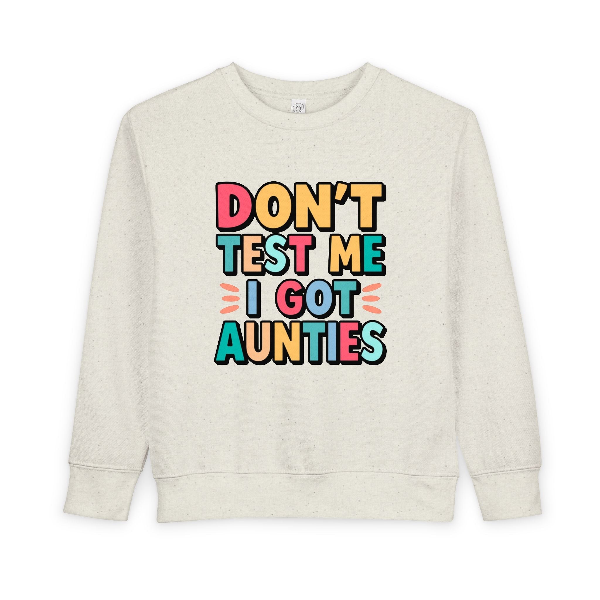 "Don't Test Me, I Got Aunties" Toddler Sweatshirt — Indigenous Kids PulloverEmber Spirit Apparel