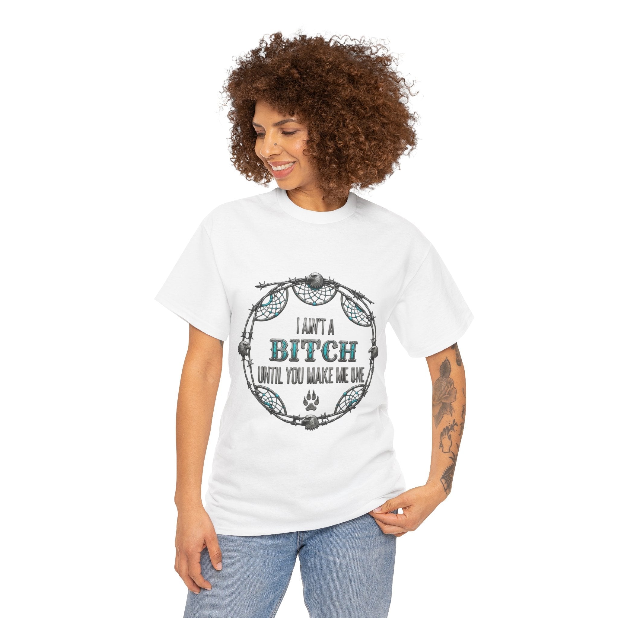 Breaking Point Tee — 'I Ain't a Bitch Till You Make Me One' Attitude ShirtEmber Spirit Apparel