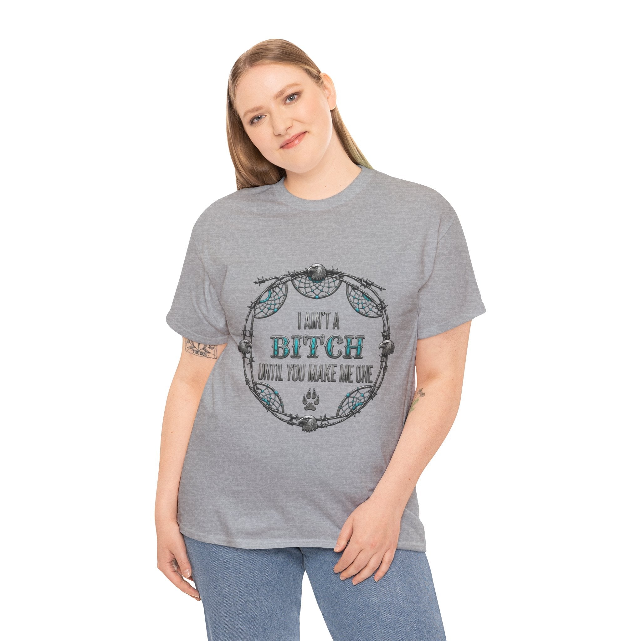 Breaking Point Tee — 'I Ain't a Bitch Till You Make Me One' Attitude ShirtEmber Spirit Apparel