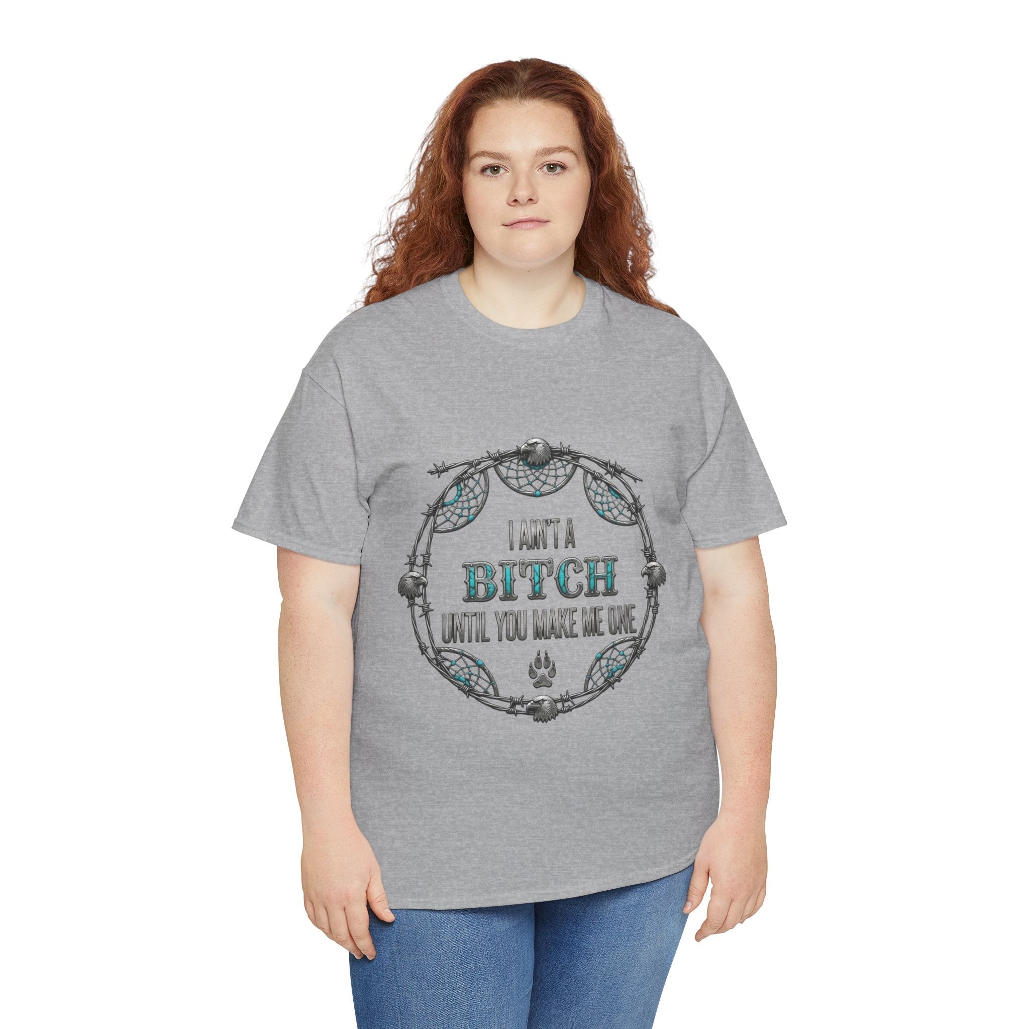 Breaking Point Tee — 'I Ain't a Bitch Till You Make Me One' Attitude ShirtEmber Spirit Apparel