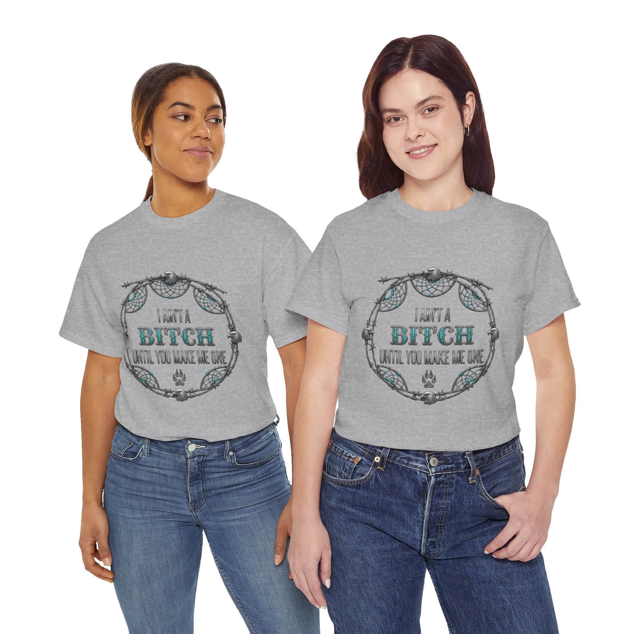 Breaking Point Tee — 'I Ain't a Bitch Till You Make Me One' Attitude ShirtEmber Spirit Apparel