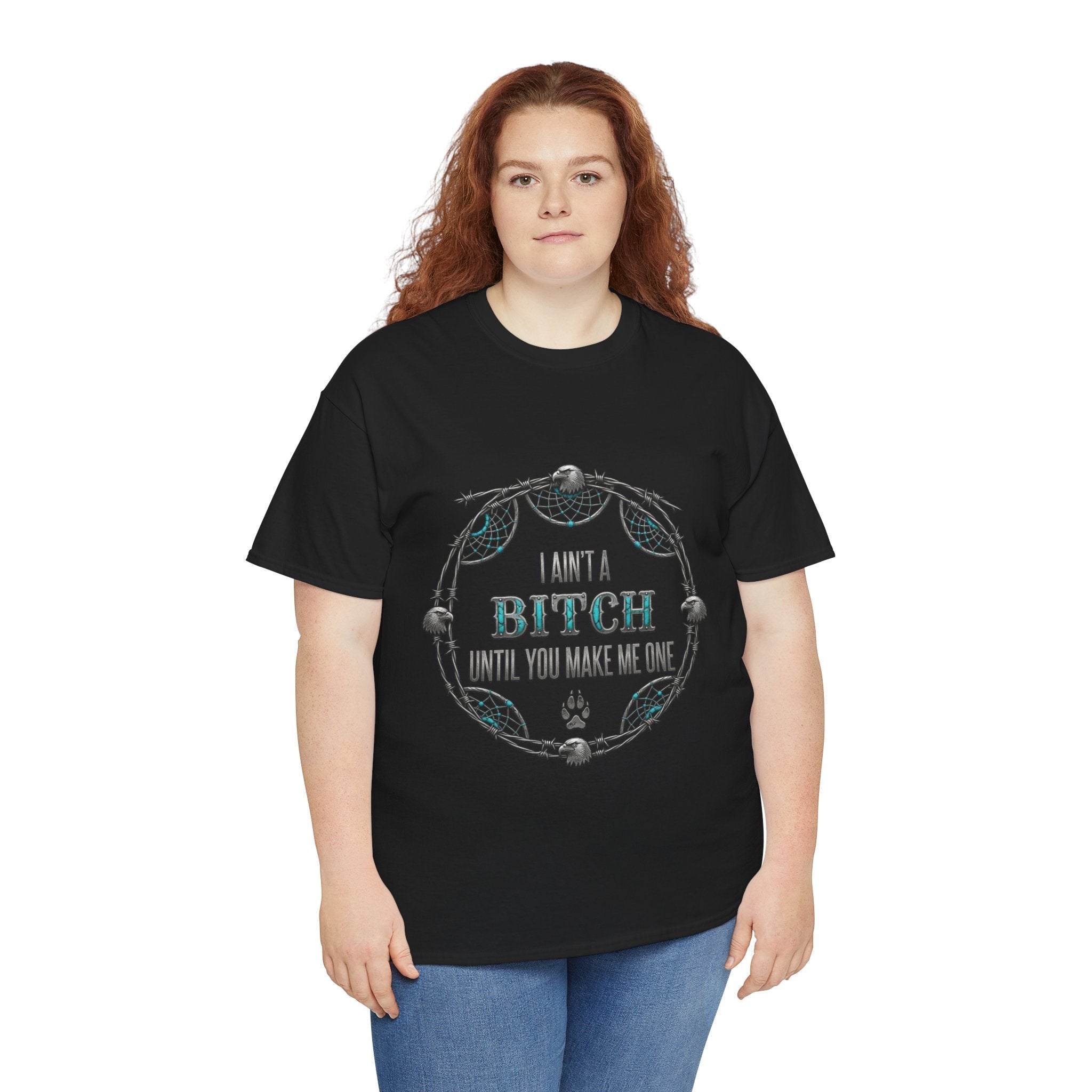 Breaking Point Tee — 'I Ain't a Bitch Till You Make Me One' Attitude ShirtEmber Spirit Apparel