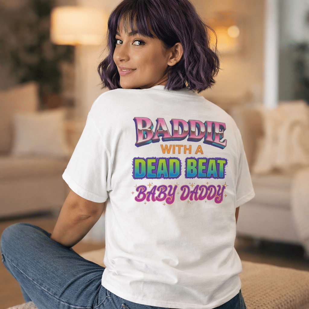 Dead Beat Baby Daddy — Funny Mom ShirtEmber Spirit Apparel