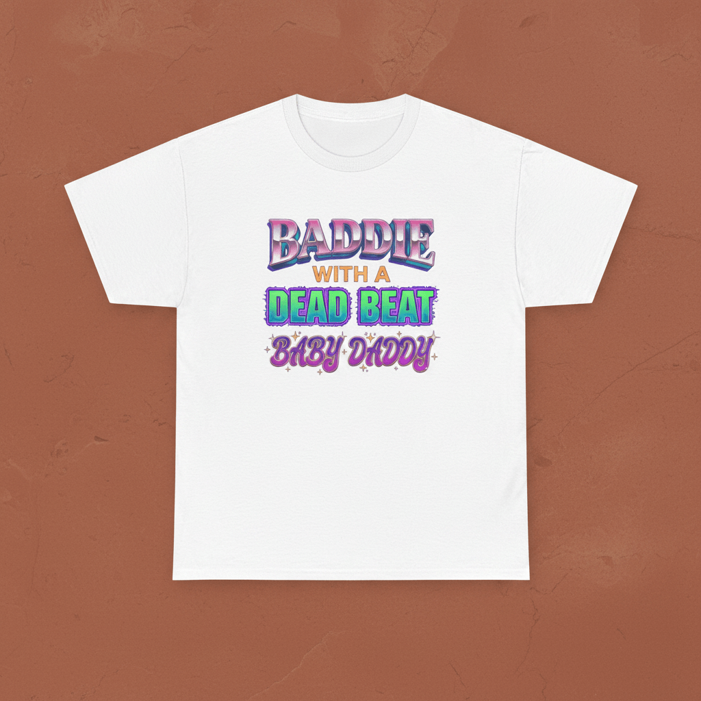 Dead Beat Baby Daddy — Funny Mom ShirtEmber Spirit Apparel