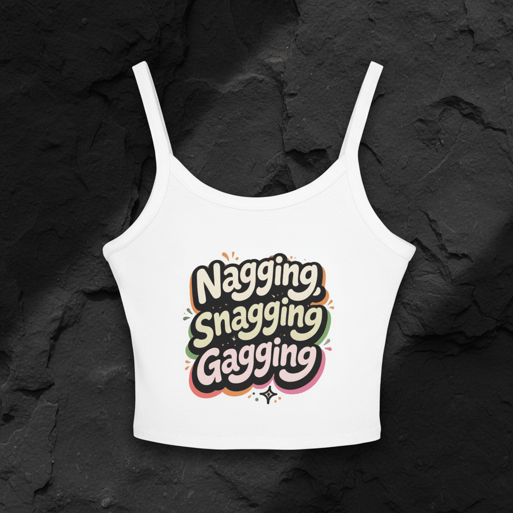 Nagging ,Snagging, Gagging Women's Spaghetti Strap Tank TopEmber Spirit Apparel
