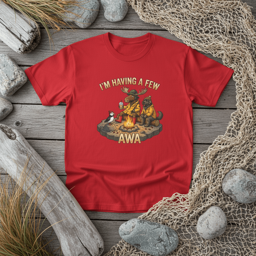 Newfoundland 'Having A Few Awa — Proud NL Saying with TranslationEmber Spirit Apparel