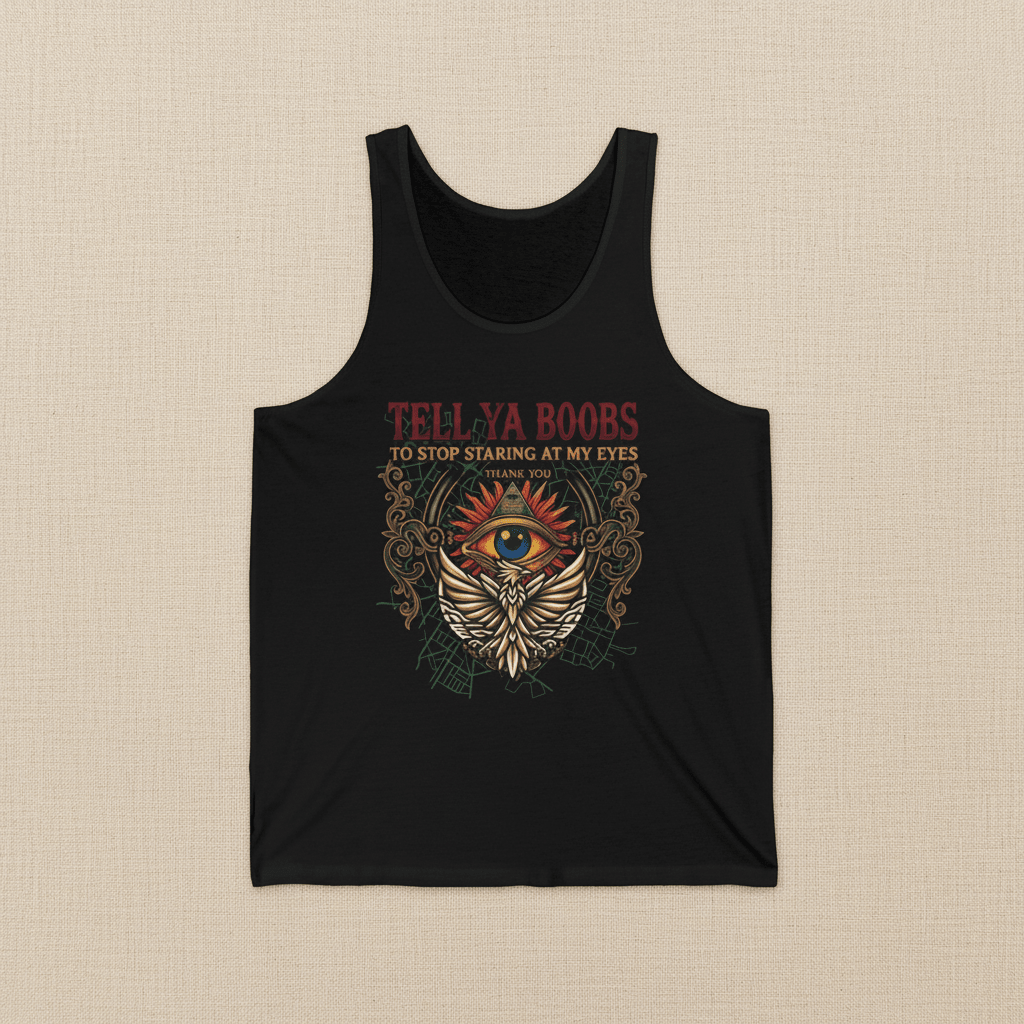 Tell Ya Boobs to stop staring at my Eyes Unisex Jersey TankEmber Spirit Apparel