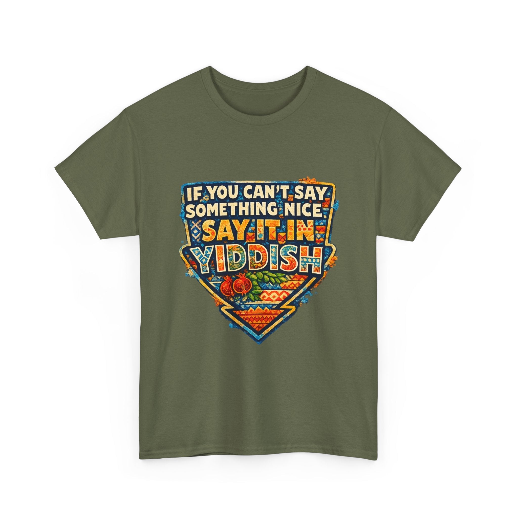 Yiddish Funny Tee — "If You Can’t Say Something Nice, Say It In Yiddish" Graphic T-ShirtEmber Spirit Apparel