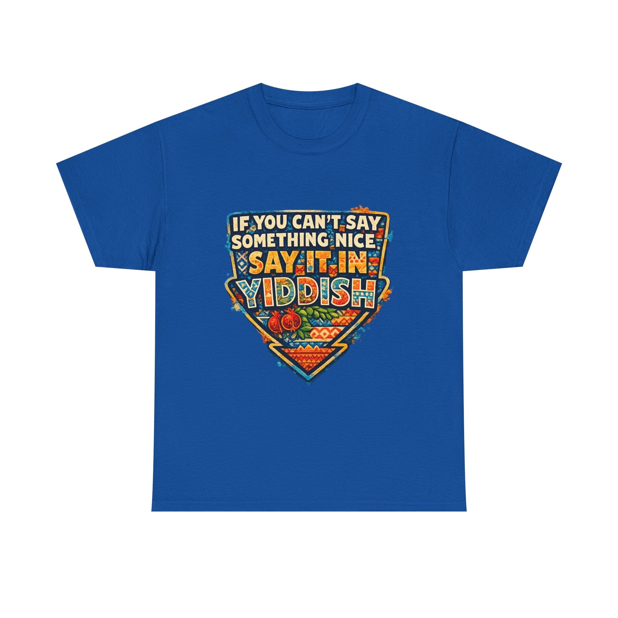 Yiddish Funny Tee — "If You Can’t Say Something Nice, Say It In Yiddish" Graphic T-ShirtEmber Spirit Apparel