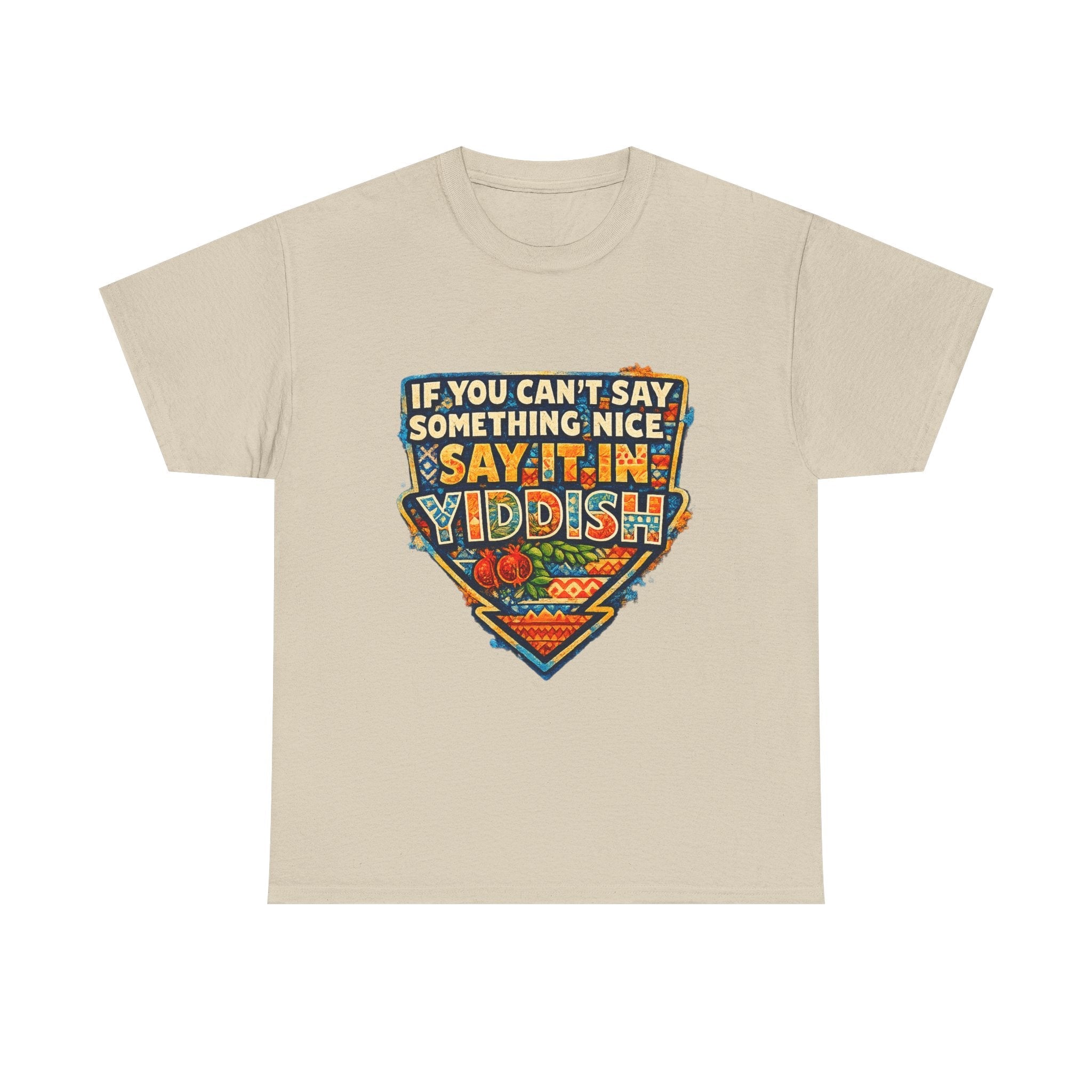 Yiddish Funny Tee — "If You Can’t Say Something Nice, Say It In Yiddish" Graphic T-ShirtEmber Spirit Apparel