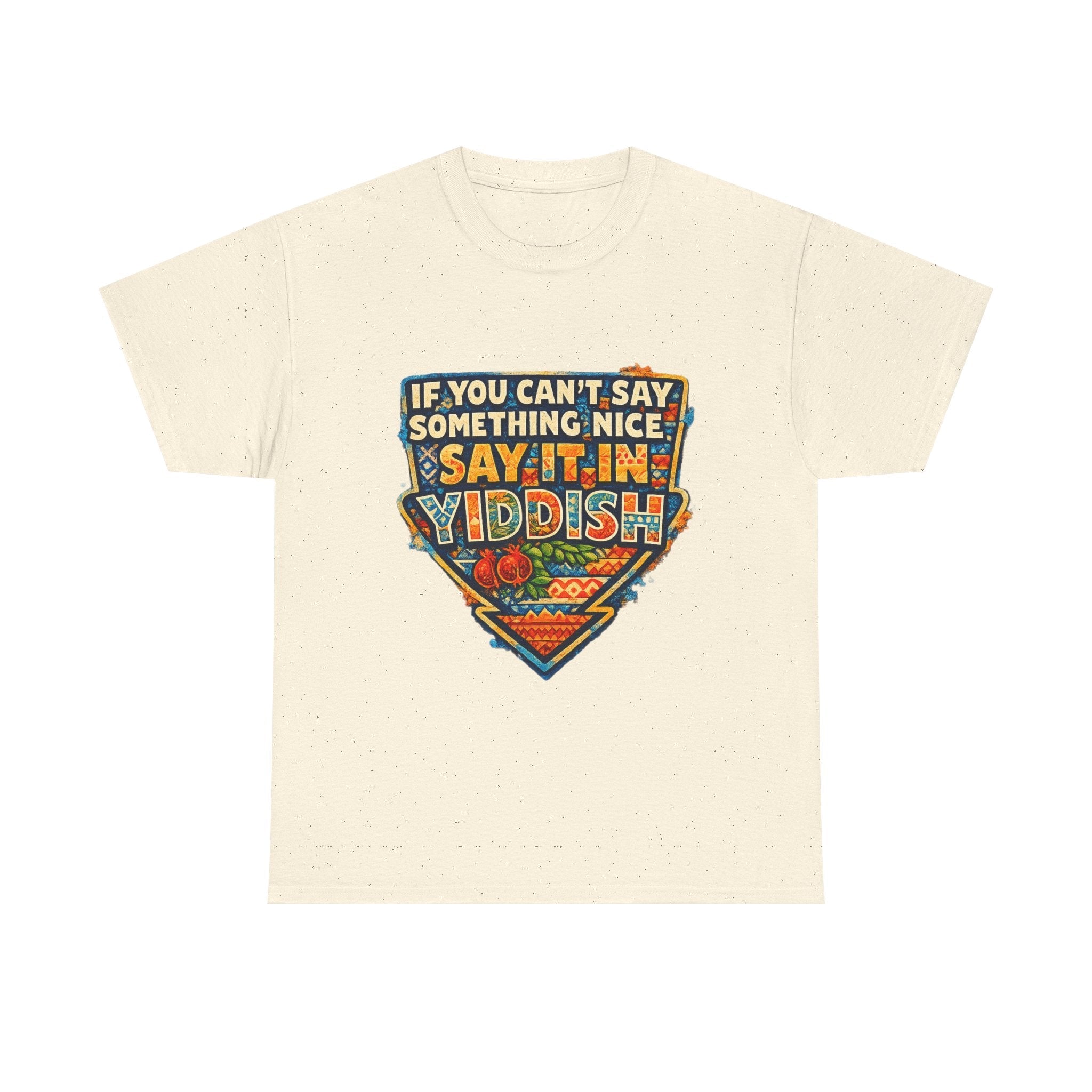 Yiddish Funny Tee — "If You Can’t Say Something Nice, Say It In Yiddish" Graphic T-ShirtEmber Spirit Apparel
