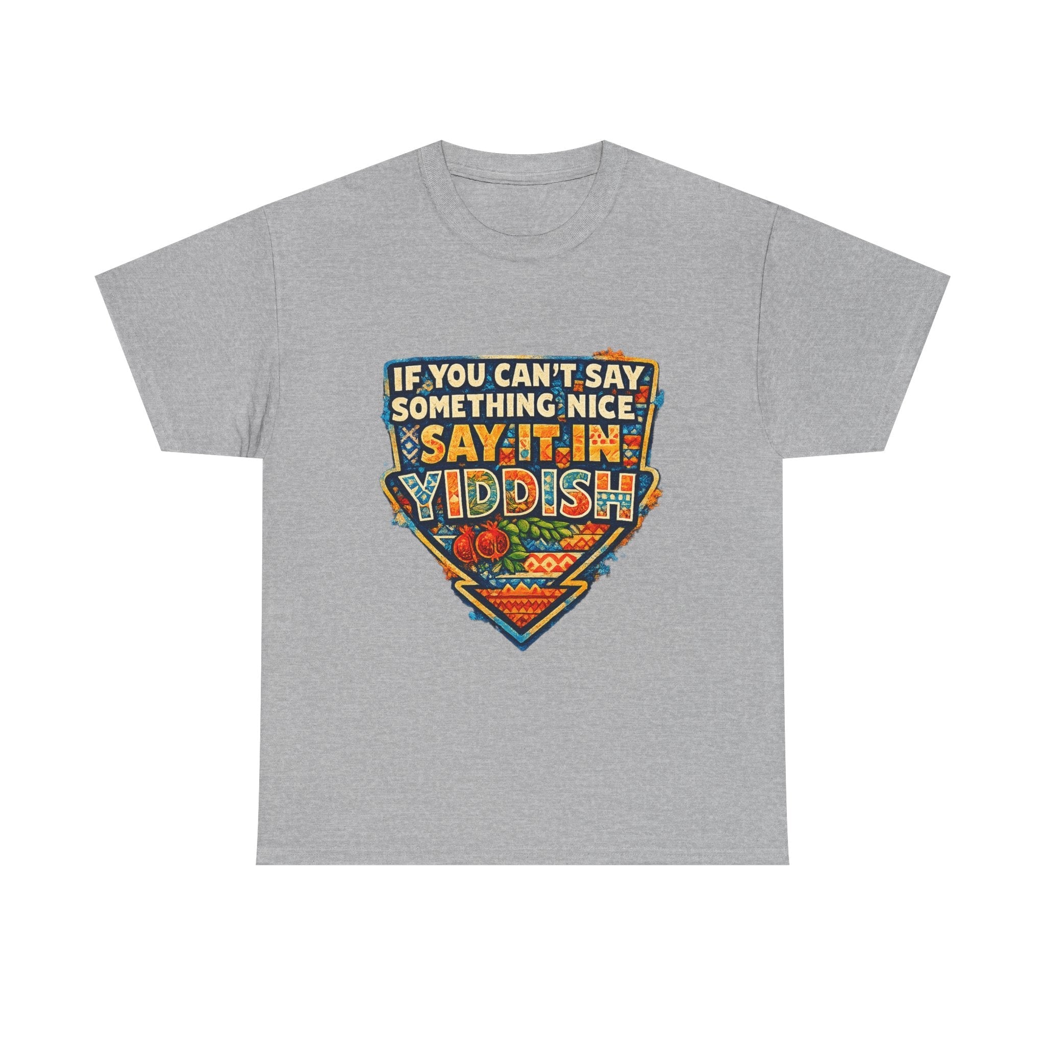 Yiddish Funny Tee — "If You Can’t Say Something Nice, Say It In Yiddish" Graphic T-ShirtEmber Spirit Apparel