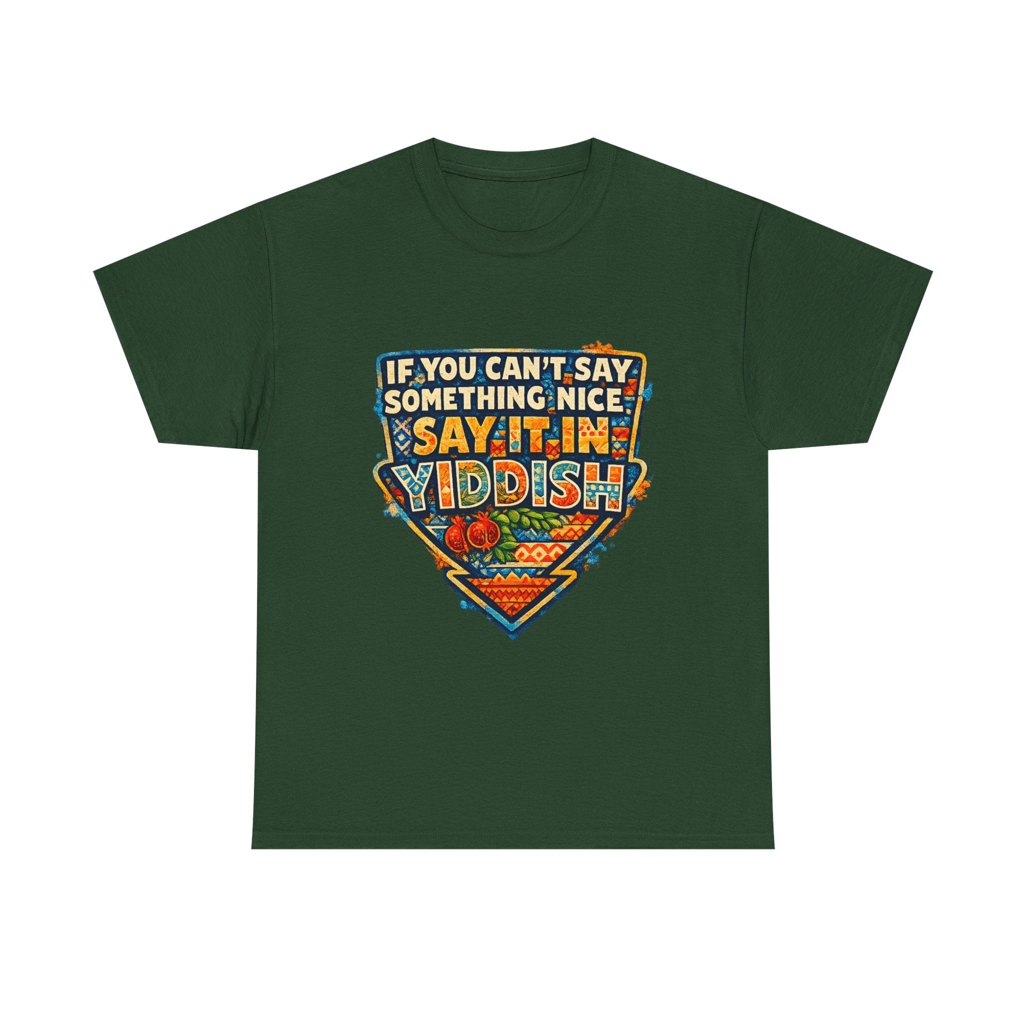 Yiddish Funny Tee — "If You Can’t Say Something Nice, Say It In Yiddish" Graphic T-ShirtEmber Spirit Apparel