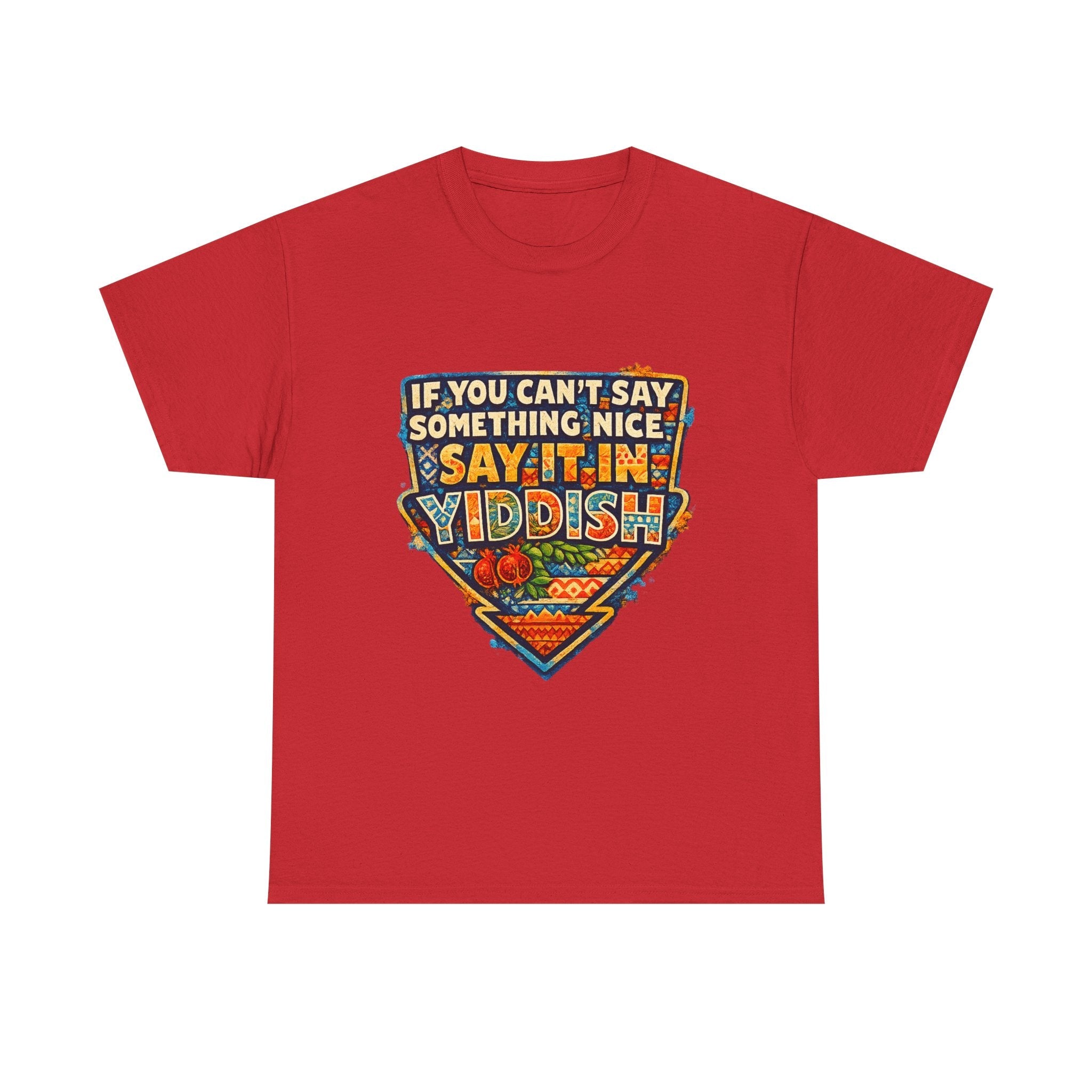 Yiddish Funny Tee — "If You Can’t Say Something Nice, Say It In Yiddish" Graphic T-ShirtEmber Spirit Apparel