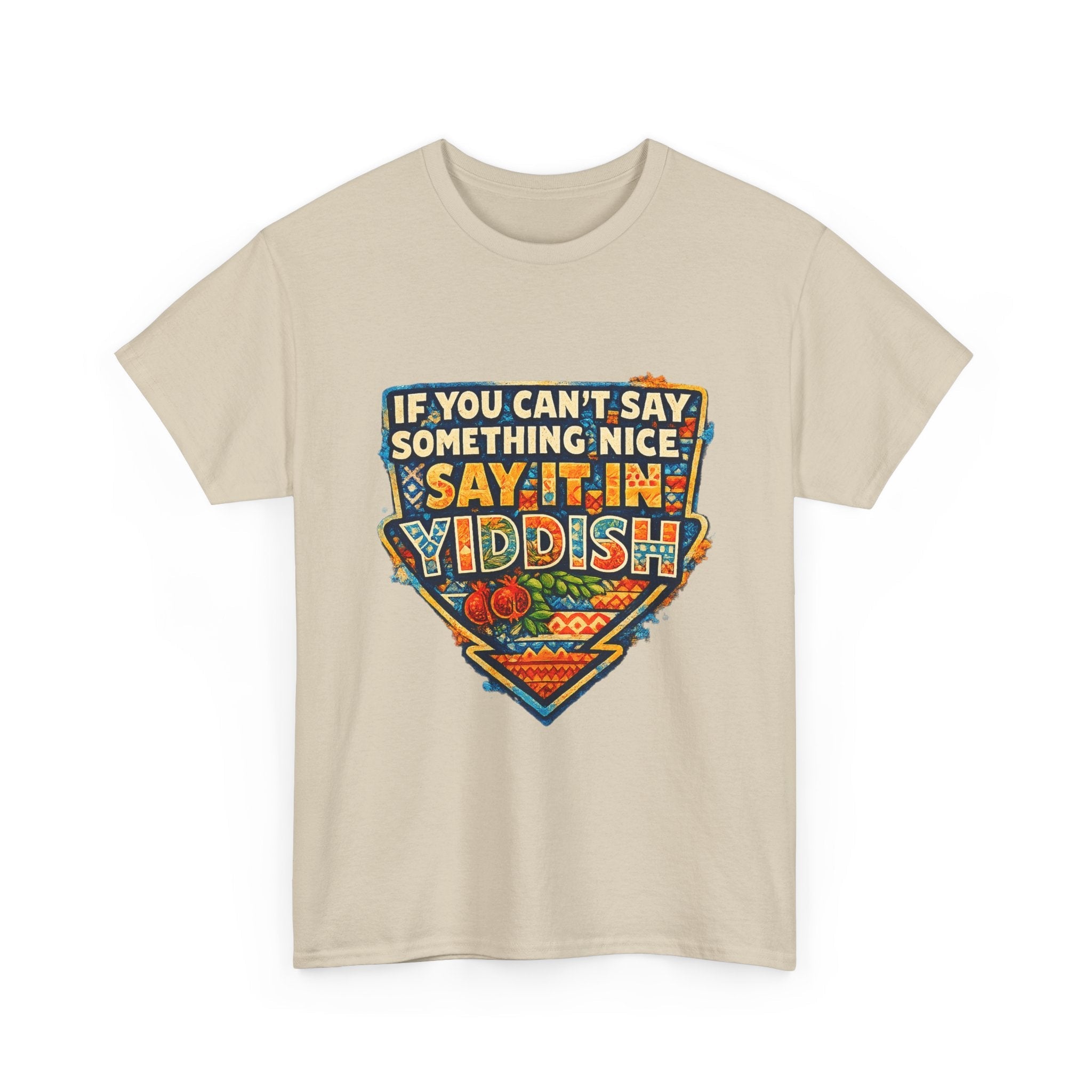 Yiddish Funny Tee — "If You Can’t Say Something Nice, Say It In Yiddish" Graphic T-ShirtEmber Spirit Apparel