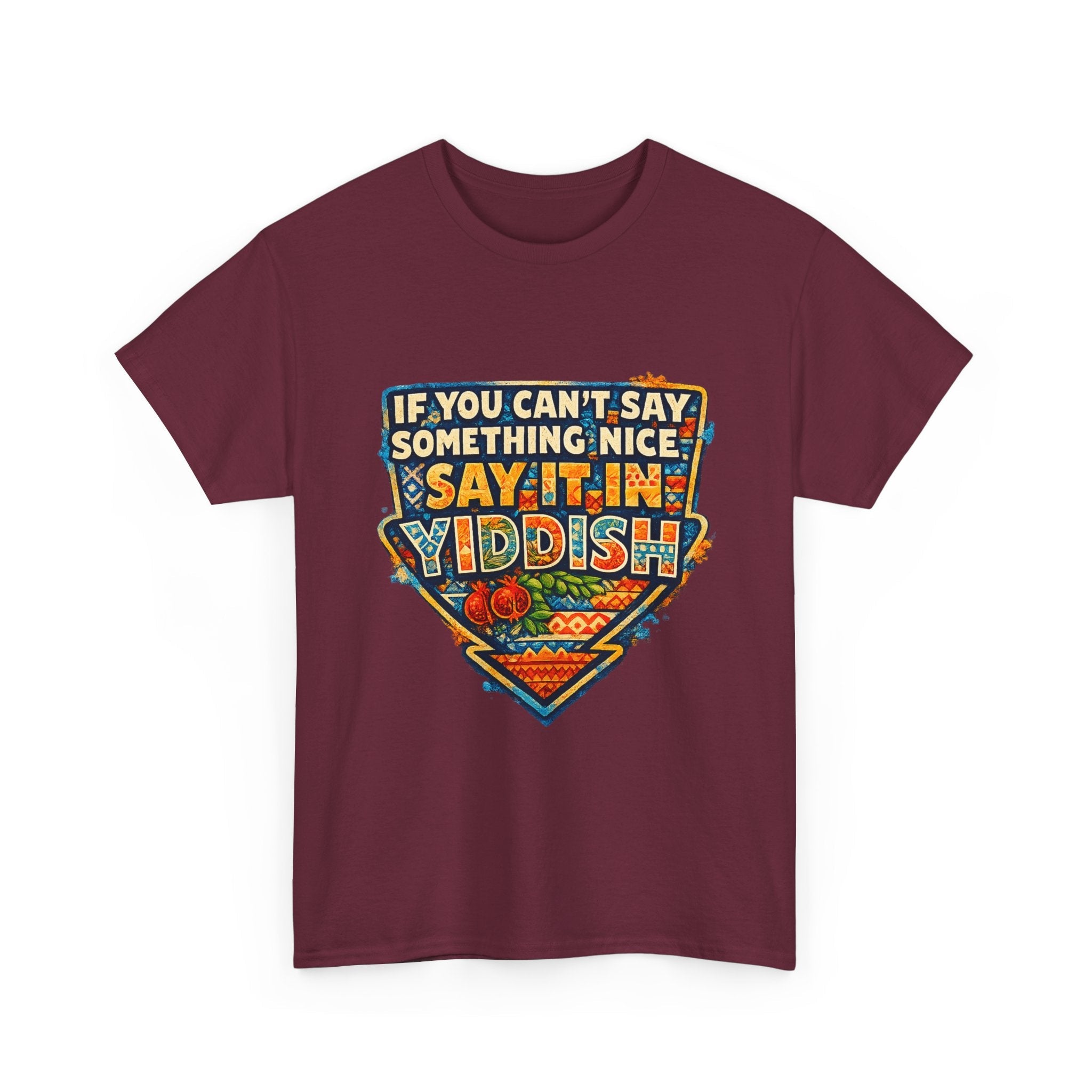 Yiddish Funny Tee — "If You Can’t Say Something Nice, Say It In Yiddish" Graphic T-ShirtEmber Spirit Apparel