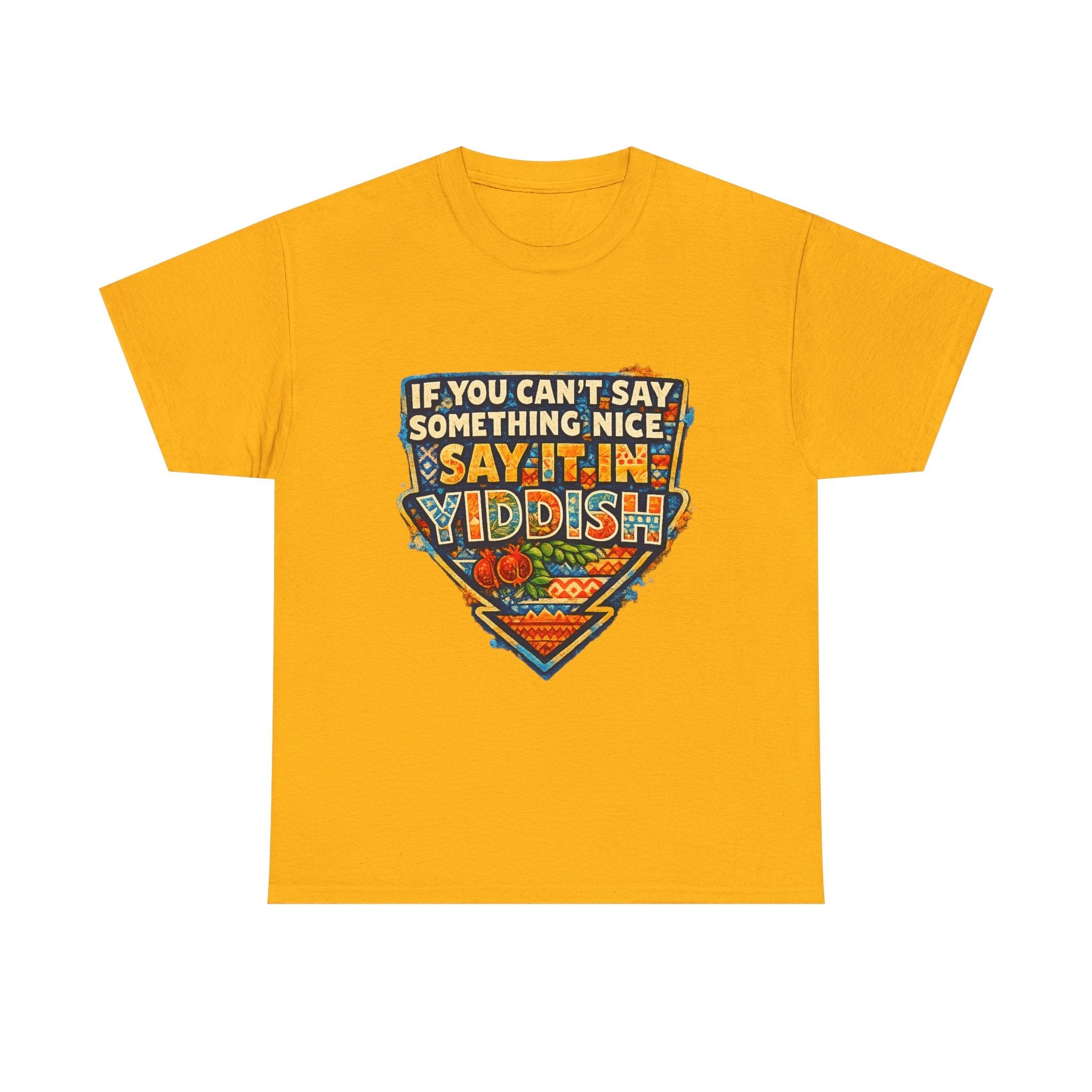 Yiddish Funny Tee — "If You Can’t Say Something Nice, Say It In Yiddish" Graphic T-ShirtEmber Spirit Apparel