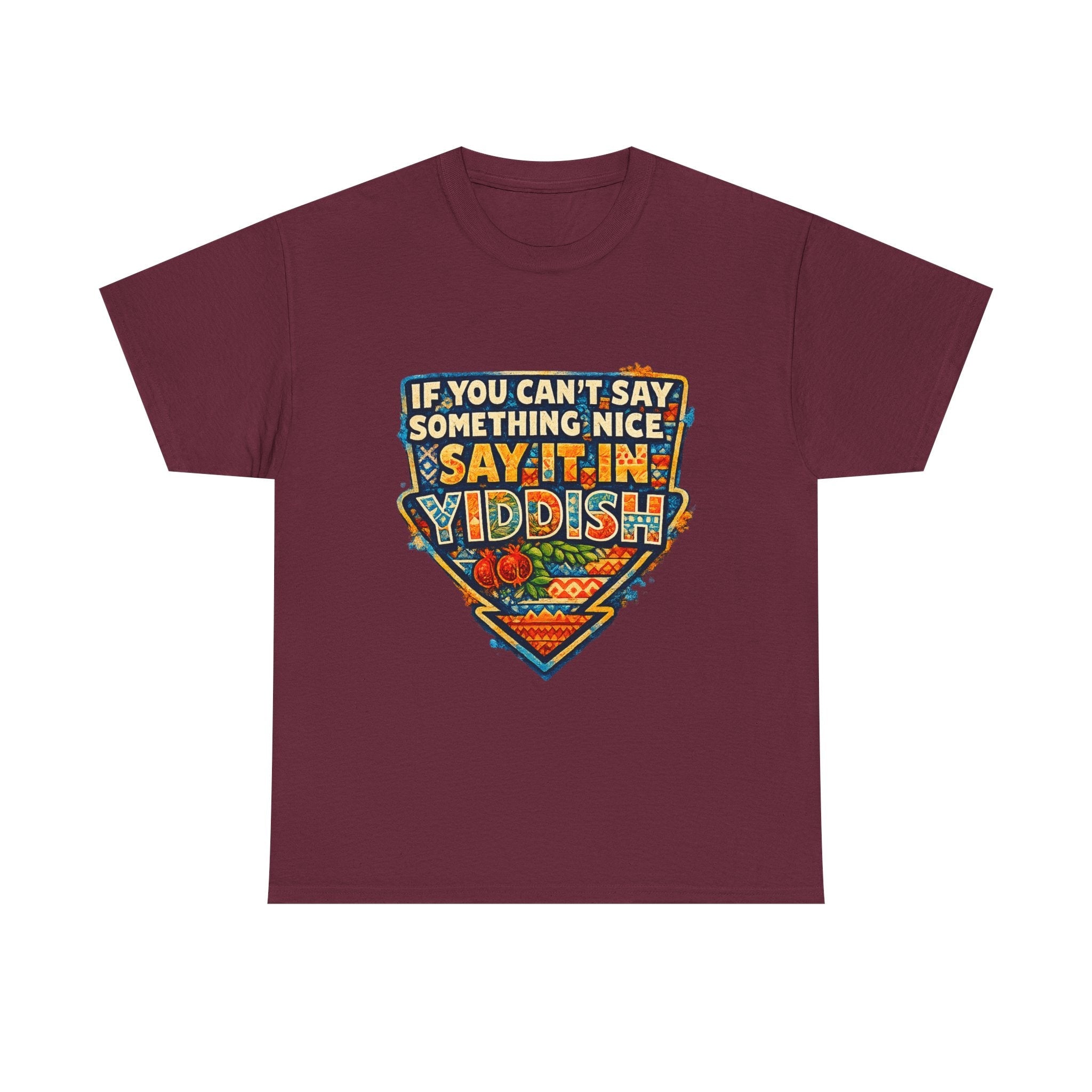 Yiddish Funny Tee — "If You Can’t Say Something Nice, Say It In Yiddish" Graphic T-ShirtEmber Spirit Apparel