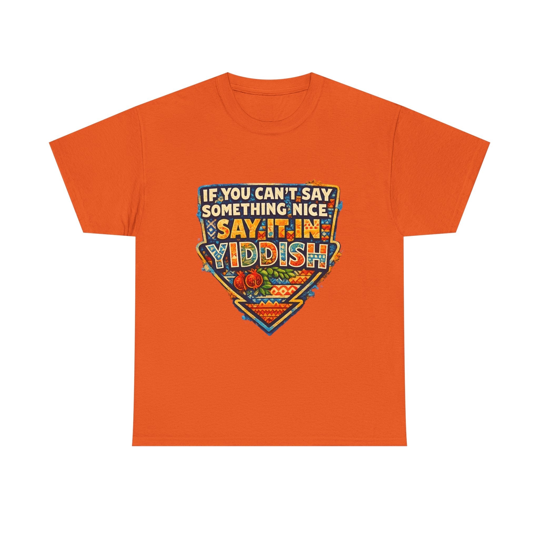Yiddish Funny Tee — "If You Can’t Say Something Nice, Say It In Yiddish" Graphic T-ShirtEmber Spirit Apparel