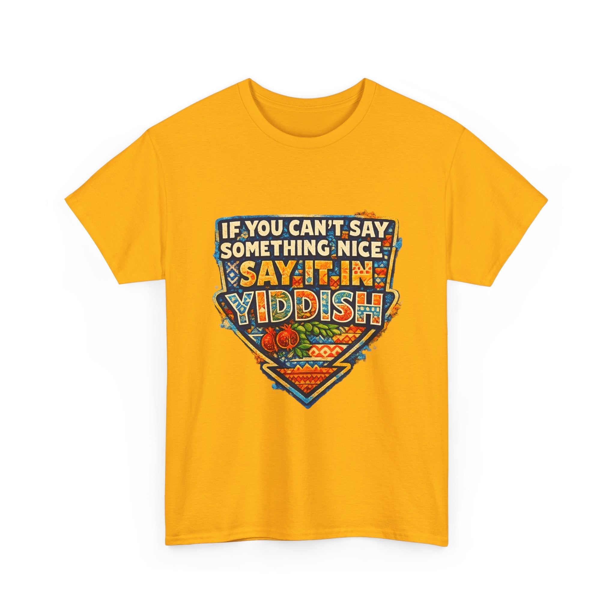 Yiddish Funny Tee — "If You Can’t Say Something Nice, Say It In Yiddish" Graphic T-ShirtEmber Spirit Apparel